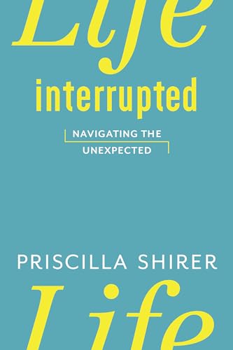 Life Interrupted: Navigating the Unexpected von B&H Books